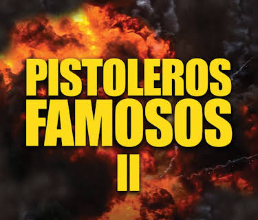Pistoleros Famosos II (2026)