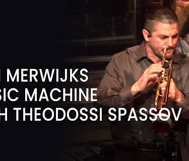 Van Merwijks Music Machine with Theodossi Spassov (2008)