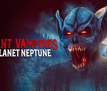 Mutant Vampires From The Planet Neptune (2021)