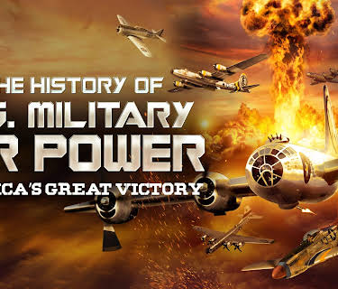 The History of U.S. Military Air Power - America's Great Victory (2022)