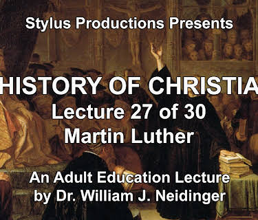 The History of Christianity.  Lecture 27 of 30. Martin Luther.