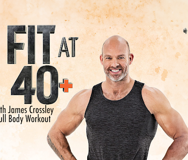 Fit at 40+ with James Crossley - Full Body Workout (2019)