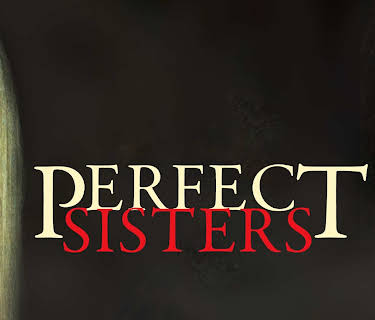 Perfect Sisters (2014)