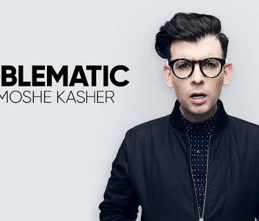 Problematic with Moshe Kasher