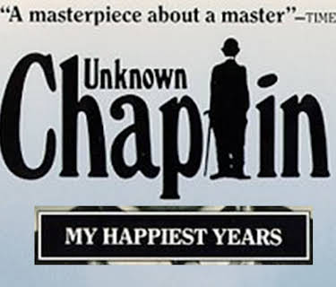 Unknown Chaplin My Happiest Years (1986)