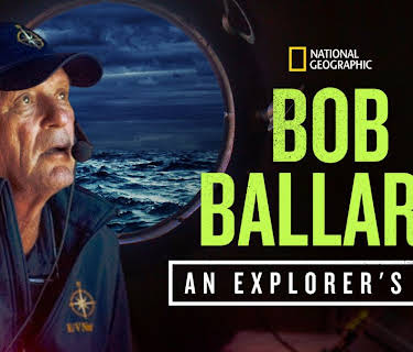 Bob Ballard: An Explorer's Life (2021)