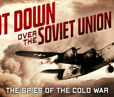 Shot Down Over The Soviet Union (2013)