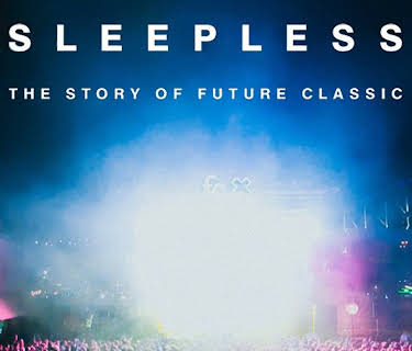 Sleepless: The Story of Future Classic (2018)