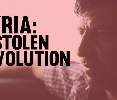 Syria: The Stolen Revolution (2017)