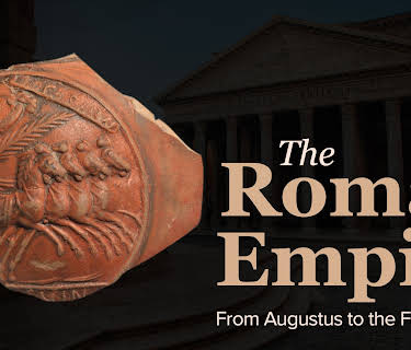 The Roman Empire: From Augustus to The Fall of Rome