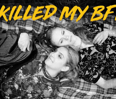 I Killed My BFF