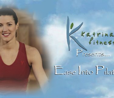 Katrina Fitness Presents - Ease Into Pilates