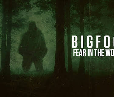 Bigfoot: Fear in the Woods