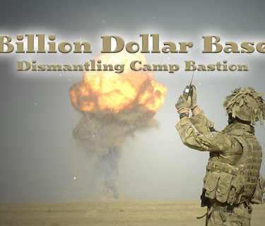 The Billion Dollar Base - Dismantling Camp Bastion (2014)