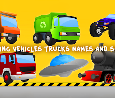 Learning Vehicles Trucks Names And Sounds