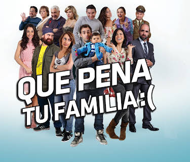 Que Pena Tu Familia (2013)