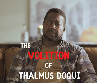 The Volition of Thalmus DoQui (2024)
