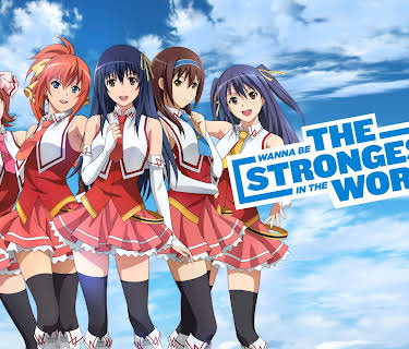 Wanna Be the Strongest in the World!