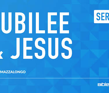 Sermon: Jubilee & Jesus