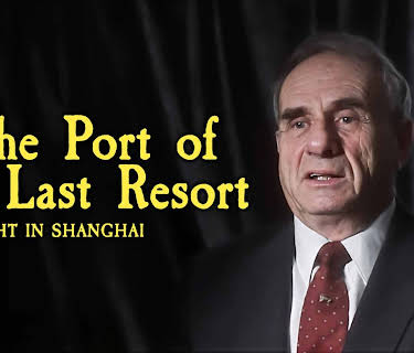 The Port of Last Resort - Zuflucht in Shanghai (1999)