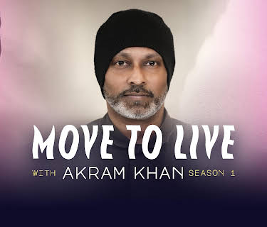Move to Live with Akram Khan: Season 1