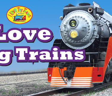 I Love Toy Trains - I Love Big Trains