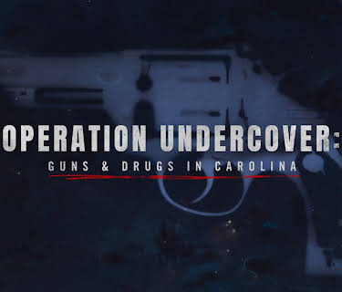 Operation Undercover: Guns & Drugs in Carolina