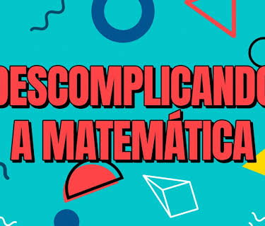 Descomplicando a Matemática - Pensamento Computacional