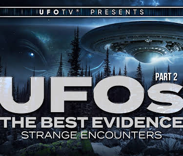 UFOTV Presents: UFOs the Best Evidence: Strange Encounters (1996)