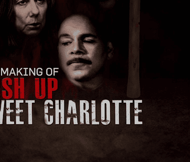The Making of Hush Up Sweet Charlotte (2016)