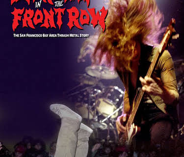 Murder In the Front Row: The San Francisco Bay Area Thrash Metal Story (2020)