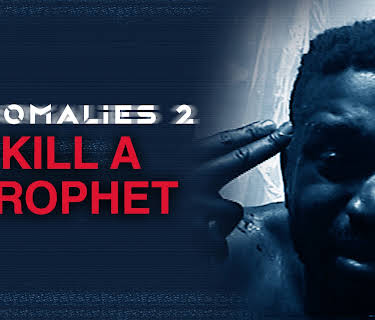 Anomalies 2: Kill A Prophet (2023)