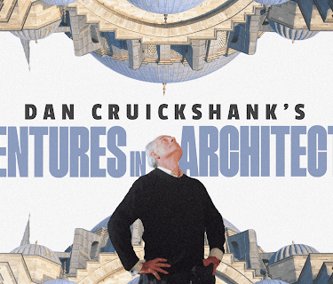 Dan Cruickshank's Adventures in Architecture