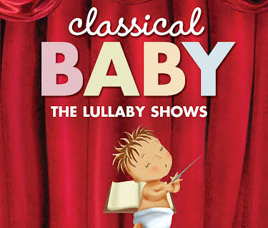 Classical Baby: The Lullaby Show