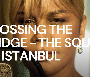 Crossing the Bridge – The Sound of Istanbul (2005)