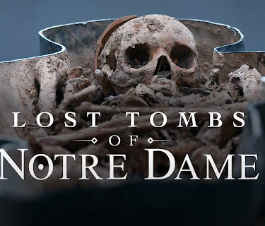 Lost Tombs of Notre Dame (2024)