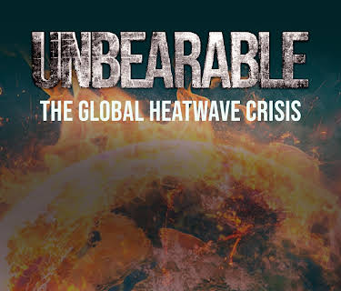 Unbearable The Global Heatwave Crisis (2023)
