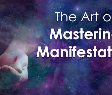 The Art of Mastering Manifestation