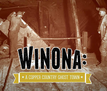 Winona: A Copper Mining Ghost Town (2016)