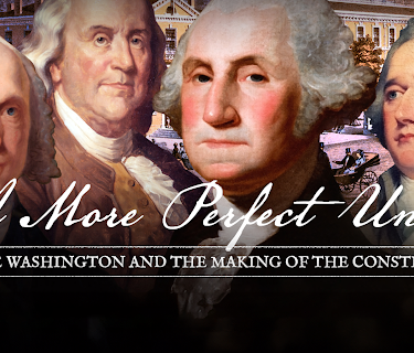 A More Perfect Union: George Washington and the Making of the Constitution