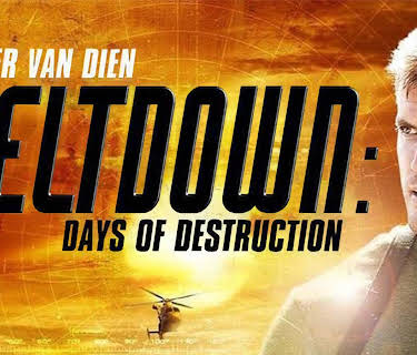 Meltdown: Days of Destruction (2007)