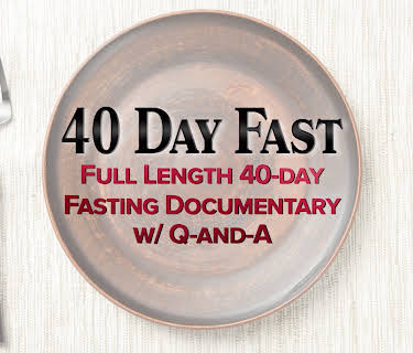 Full Length 40-day Fasting Documentary w/ Q-and-A