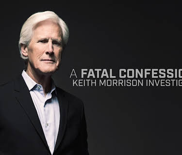 A Fatal Confession: Keith Morrison Investigates
