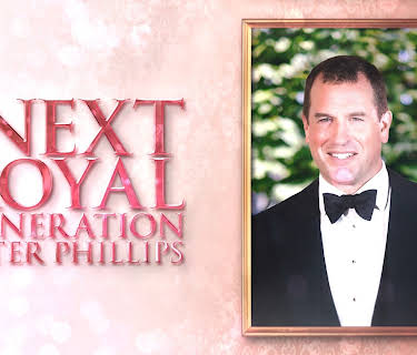 The Next Royal Generation: Peter Phillips (2025)