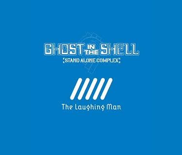 Ghost in the Shell: the Laughing Man (2007)