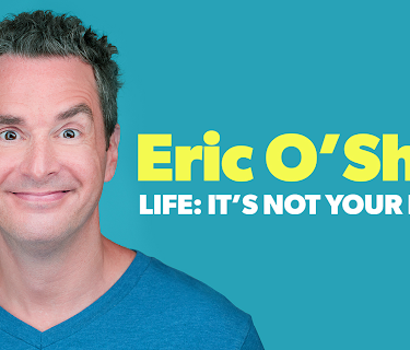 Eric O'Shea: Life: It's Not Your Fault! (2018)