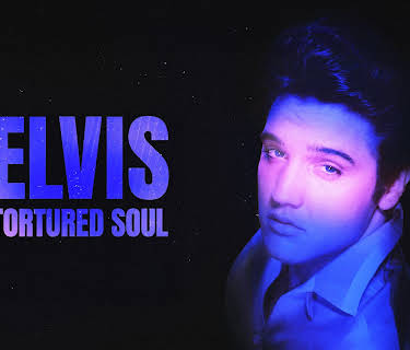 Elvis: Tortured Soul (2022)