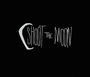 Shoot the Moon (2011)