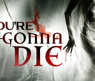 You're All Gonna Die (2023)