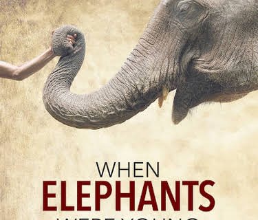 When Elephants Were Young (2016)